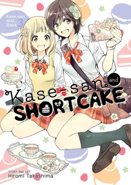 Kase-san and Shortcake (Kase-san and... Book 3)