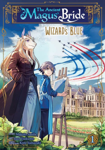 The Ancient Magus' Bride: Wizard's Blue Vol. 1
