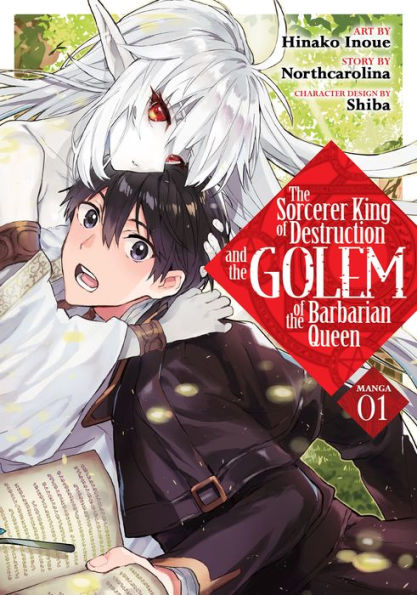 The Sorcerer King of Destruction and the Golem of the Barbarian Queen (Manga) Vol. 1